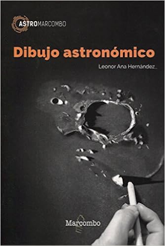 Dibujo Astronómico (ASTROMARCOMBO) (Spanish Edition) Dibujo Astronómico (ASTROMARCOMBO) (Spanish Edition)