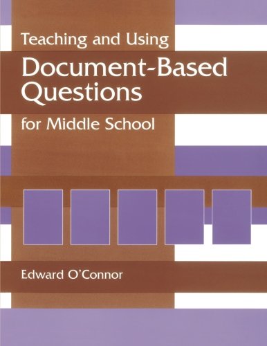 Teaching and Using Document-Based Questions for Middle School (Gifted Treasury Series) Teaching and Using Document-Based Questions for Middle School (Gifted Treasury Series)