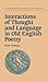 Interactions of Thought and Language in Old English Poetry (Cambridge Studies in Anglo-Saxon England by Peter Clemoes