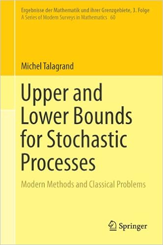 Upper And Lower Bounds For Stochastic Processes Modern Methods And Classical Problems Ergebnisse Der Mathematik Und Ihrer Grenzgebiete 3 Folge A Series Of Modern Surveys In Mathematics Book 60 2014 Talagrand Michel Amazon Com