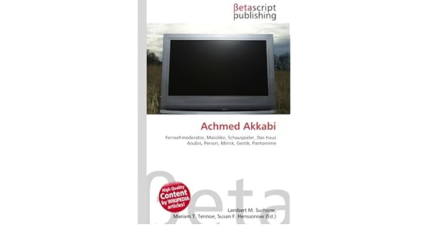 Achmed Akkabi Fernsehmoderator Marokko Schauspieler Das Haus