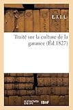 Traité Sur La Culture de la Garance (Savoirs et Traditions) (French Edition) by
