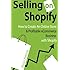 Selling on Shopify: How to Create an Online Store & Profitable eCommerce Busines