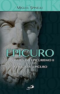 Livro Epicuro e as Bases do Epicurismo II: A Física de Epicuro (Filosofia)
