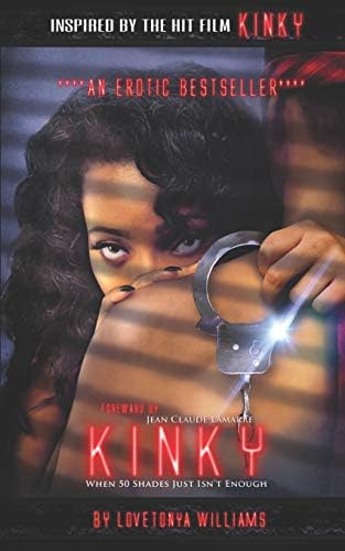 Lovetonya WilliamsKinky: When 50 Shades Just Isn't Enough