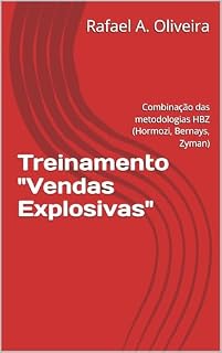 Livro Treinamento "Vendas Explosivas" : Combinação das metodologias HBZ (Hormozi, Bernays, Zyman)