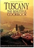 Tuscany: The Beautiful Cookbook