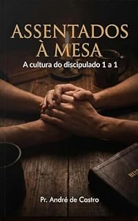 Livro Assentados à Mesa: A cultura do discipulado 1 a 1