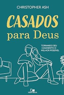 Livro Casados para Deus: Tornando seu casamento o melhor possível