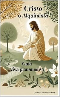 Livro Cristo o Alquimista: Guia viva plenamente