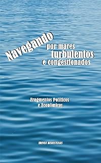 Livro Navegando por mares turbulentos e congestionados: Fragmentos políticos e econômicos