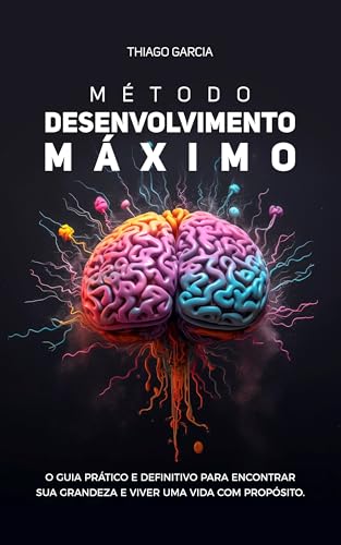 Método Desenvolvimento Máximo: O guia prático e definitivo para ...