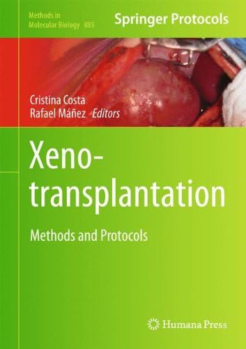 Xenotransplantation: Methods and Protocols (Methods in Molecular Biology, 885)
