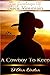 A Cowboy To Keep (The Cowboys of Black Mountain Book 1)