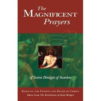 The Magnificent Prayers of Saint Bridget of Sweden The Magnificent Prayers of Saint Bridget of Sweden