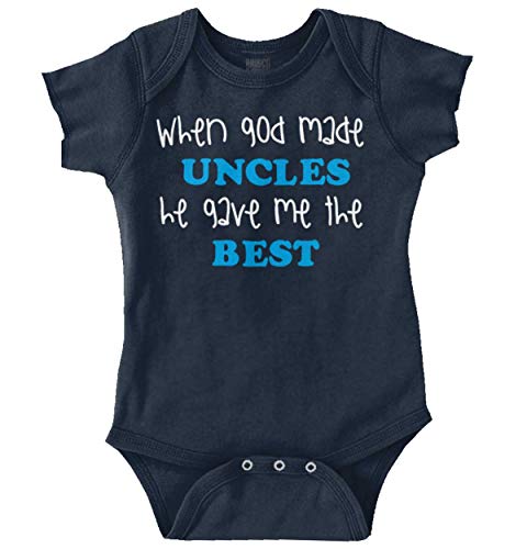 Brisco Brands God Made Uncles He Gave Me The Best Cute Romper Bodysuit