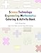 Science, Technology, Engineering and Mathematics (STEM) Coloring and Activity Book: Promoting creativity and learning in STEM education by Dr. Thomai Dion