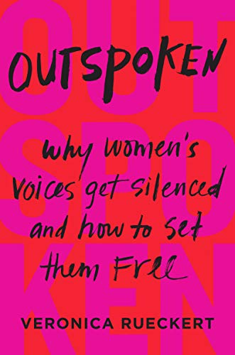 R.E.A.D Outspoken: Why Women's Voices Get Silenced and How to Set Them Free KINDLE