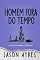 Livro Homem fora do tempo (Série Bolha do Tempo Livro 3)