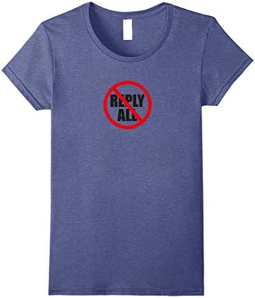Womens Don't Reply All Funny Office Humor T-Shirt (Black Font) XL Heather Blue
