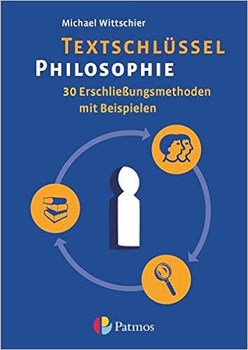 Textschlussel Philosophie 30 Erschliessungsmethoden Mit Beispielen Arbeitsbuch Amazon De Michael Wittschier Bucher
