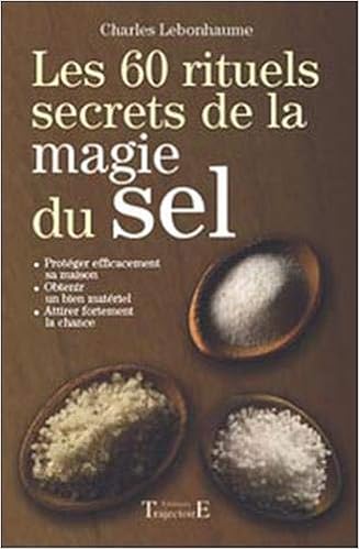 Les 60 rituels secrets de la magie du sel Livres,Religions et Spiritualités,Esotérisme et Paranormal