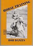 Perfect Paperback Horse Training: From Kindergarten to Show Ring and More Book