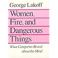 Women, Fire and Dangerous Things: What Categories Reveal About the Mind