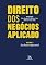 Livro Direito dos Negócios Aplicado - Volume I: do Direito Empresarial