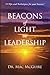 Beacons of Light on Leadership: 19 Tips and Techniques for your Success!