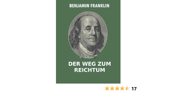 Amazon.com: Der Weg Zum Reichtum (German Edition) Ebook : Franklin, Benjamin,  Serwas, Benedikt: Kindle Store
