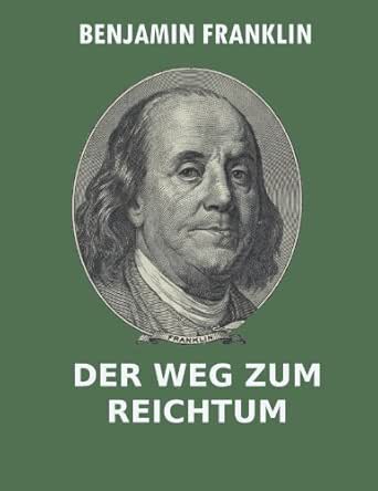 Ben franklin weg zum reichtum
