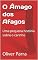Livro O Âmago dos Afagos: Uma pequena história sobre o carinho