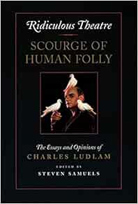 Charles essay folly human ludlam opinion ridiculous scourge theater 07 image