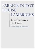 Image de Les fractures de l'âme : Du bon usage de la maladie