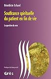 Souffrance spirituelle du patient en fin de vie : La question du sens by