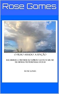 Livro Filho amado: a unção: recebereis a virtude e ser-me eis minhas testemunhas-Atos 1:8