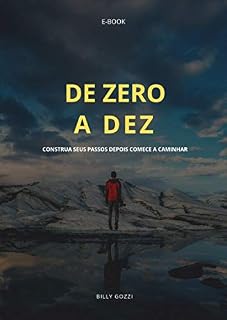 Livro DE ZERO A DEZ: Construa seus passos depois comece a caminhar