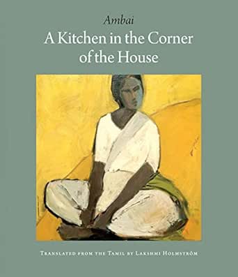 A Kitchen in the Corner of the House - Kindle edition by AMBAI, Holmström, Lakshmi. Literature & Fiction Kindle eBooks @ Amazon.com.