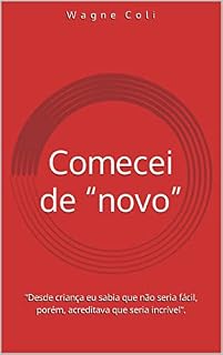 Livro Comecei de “novo”: “Desde criança eu sabia que não seria fácil, porém, acreditava que seria incrível”.