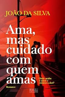 Livro Ama, Mas Cuidado Com Quem Amas