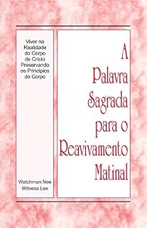 Livro Viver na Realidade do Corpo de Cristo Preservando os Princípios do Corpo (A Palavra Sagrada para o Reavivamento Matinal)