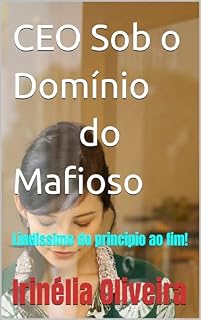 Livro CEO Sob o Domínio do Mafioso : Lindissimo do principio ao fim!