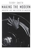 Making the Modern: Industry, Art, and Design in America