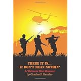 THERE IT IS...IT DON'T MEAN NOTHIN': A Vietnam War Memoir