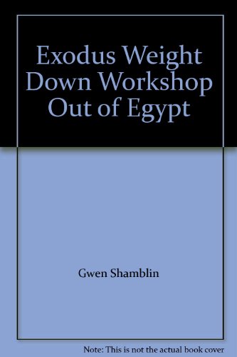 Exodus: Out of Egypt: The Weigh Down Workshop