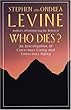 Who Dies?: An Investigation of Conscious Living and Conscious Dying