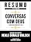 Livro Resumo Estendido - Conversas Com Deus (Conversations With God) - Baseado No Livro De Neale Donald Walsch