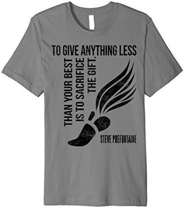 Mens To Give Anything Less Than Best Sacrifice Gift Prefontaine Medium Slate