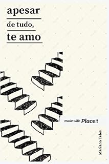 Livro Apesar de Tudo, Te amo.: uma obra de pensamentos e percepções sobre o comportamento dos seres. Vivos, ou não.